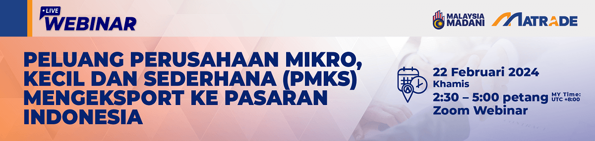 PELUANG PERUSAHAAN MIKRO, KECIL DAN SEDERHANA (PMKS) MENGEKSPORT KE PASARAN INDONESIA - REGISTER